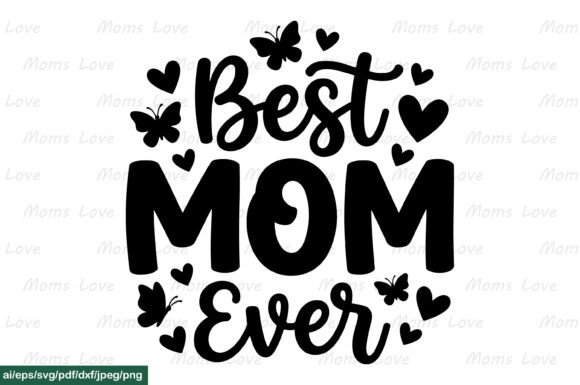 Best MOM Ever SVG: Top Graphics for Crafts
