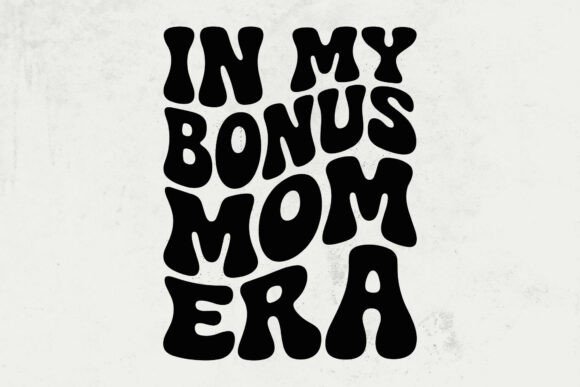 Bonus Mom Era Graphics for Crafts