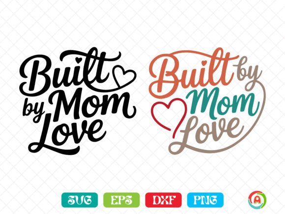 Built by Mom Love Svg: Graphics for Crafts