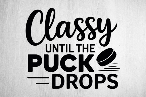 Classy Until the Puck Drops Svg: Graphics for Crafts