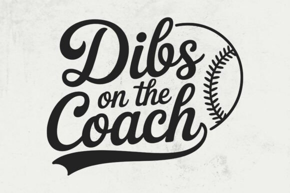 Dibs on the Coach Baseball SVG: Graphics for Crafts