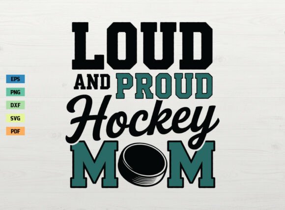 Loud Hockey Mom SVG: Crafts & Graphics