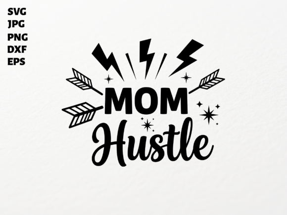 Mom Hustle SVG: Graphics for Crafts & Web