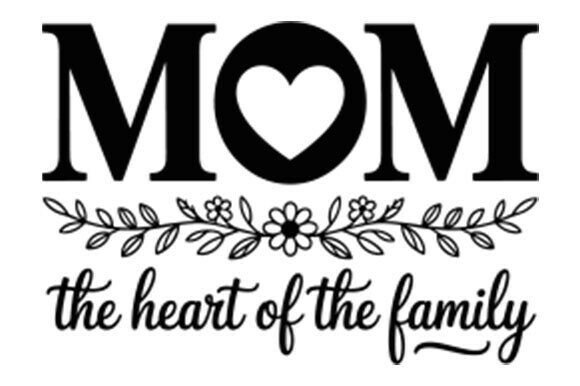 Mom the Heart of the Family SVG: Crafts & Graphics