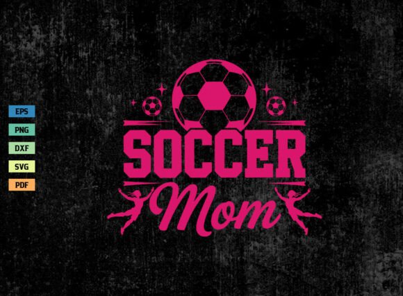 Soccer Mom SVG: Graphics for Crafts
