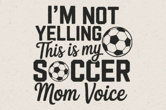 Soccer Mom Voice SVG: Graphics for Crafts & Brands
