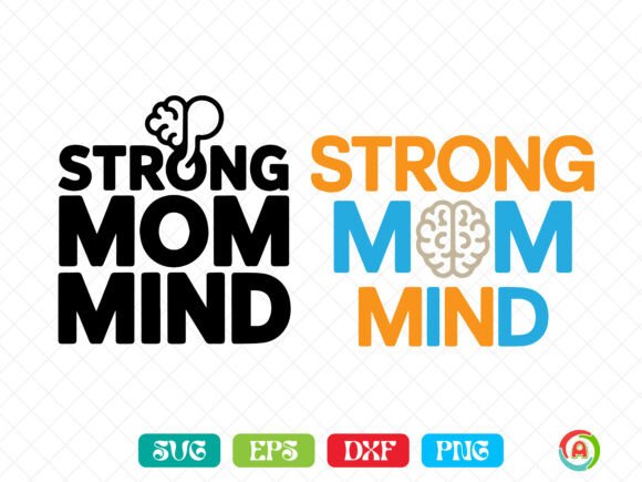 Strong Mom Mind SVG: Elevating Crafts and Graphics